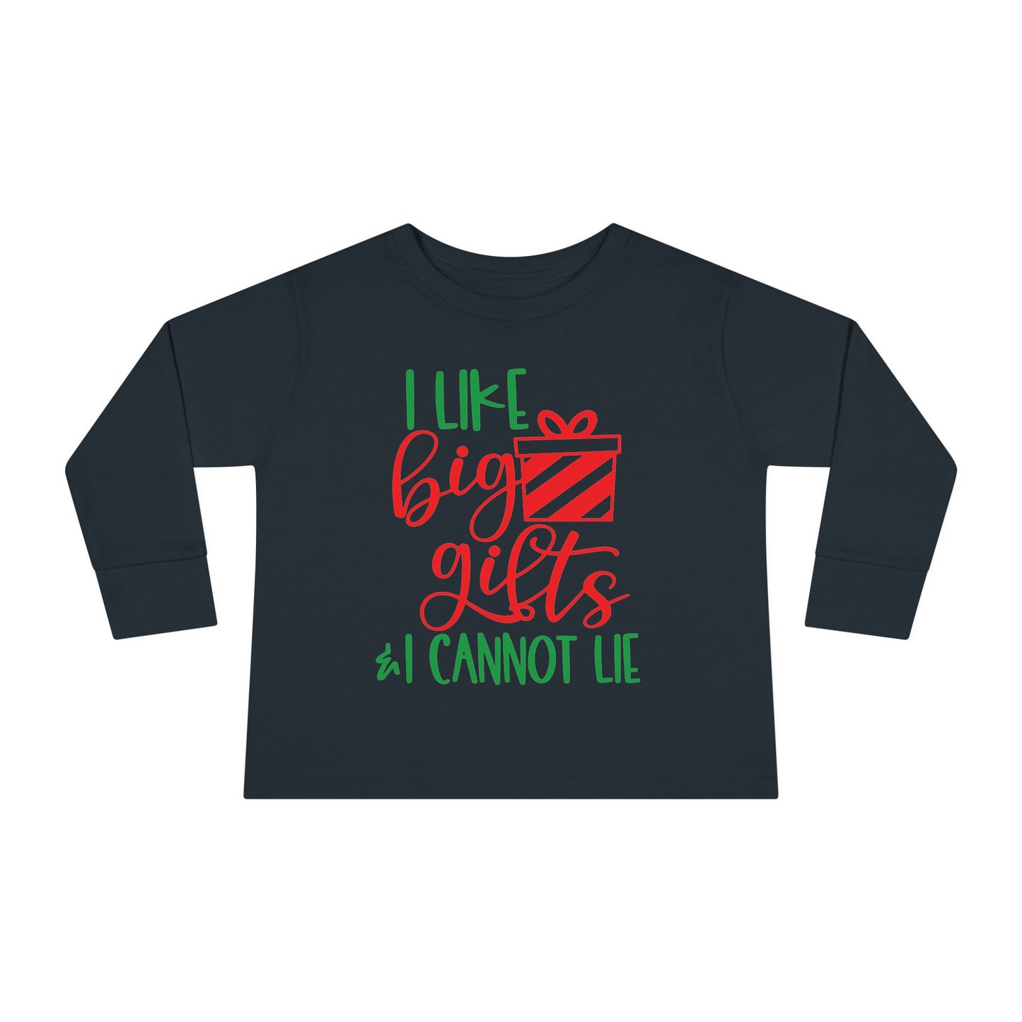 I Like Big Gifts & I Cannot Lie Toddler Long Sleeve Tee