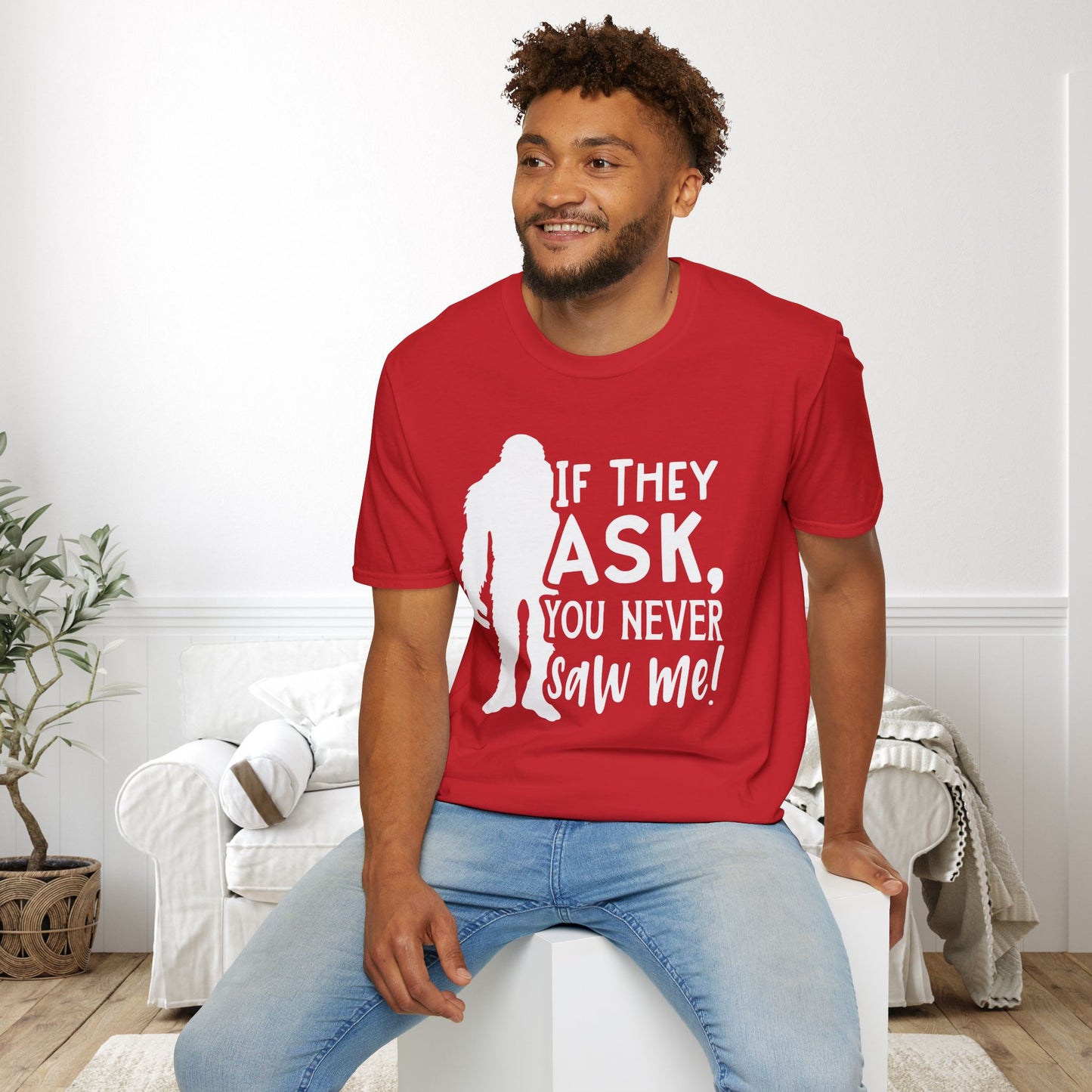 Bigfoot: If They Ask You Never Saw Me Adult T-shirt