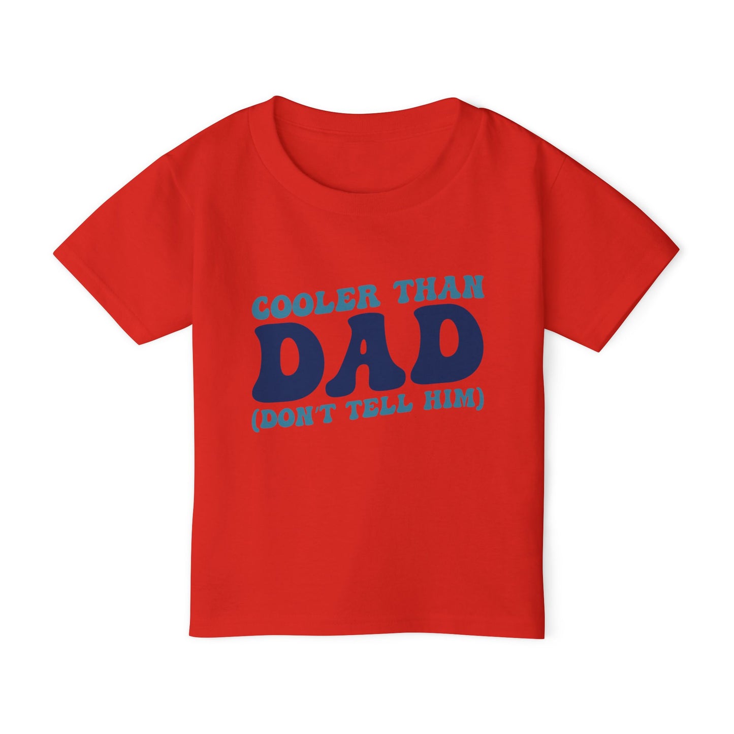 Cooler Than Dad (Don't Tell Him) Heavy Cotton™ Toddler T-shirt