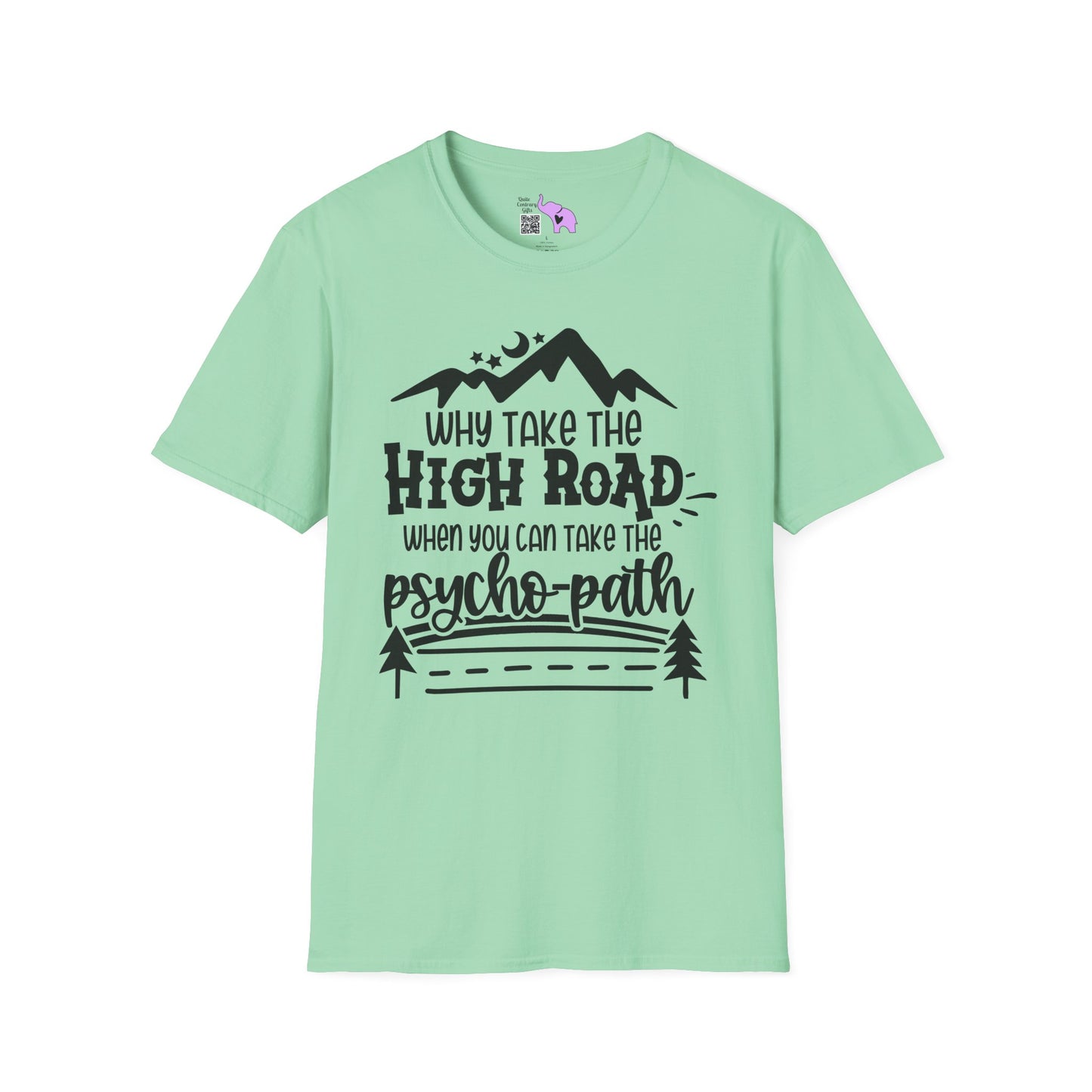 Why Take The High Road When You Can Take The Psycho Path Adult T-shirt