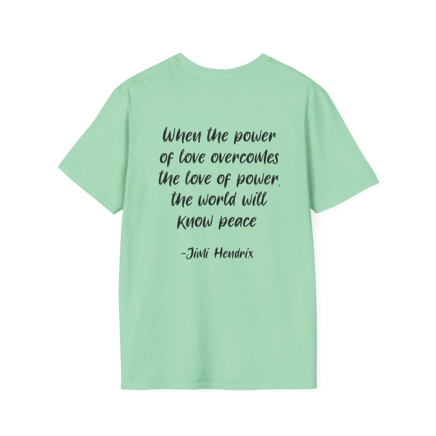 ""When the Power of Love Overcomes the Love of Power, the World Will Know Peace Adult T-shirt