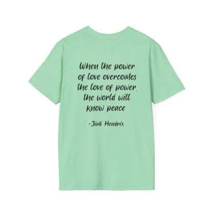 ""When the Power of Love Overcomes the Love of Power, the World Will Know Peace Adult T-shirt