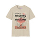 There's No Crying in the Apocalypse Adult T-shirt