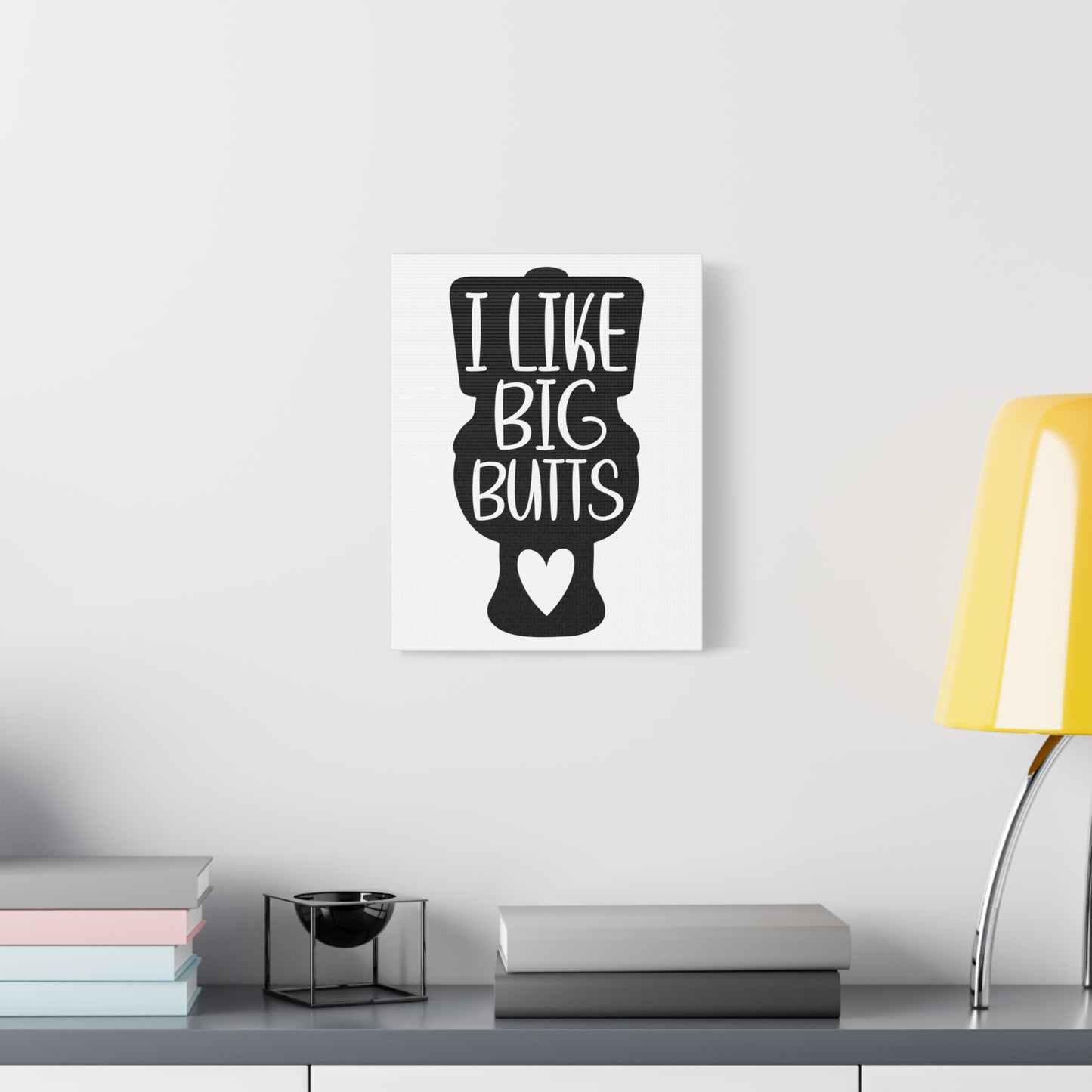 I Like Big Butts Canvas Art
