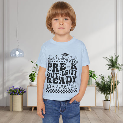 I'm Ready for Pre-K But Is It Ready For Me Heavy Cotton™ Toddler T-shirt