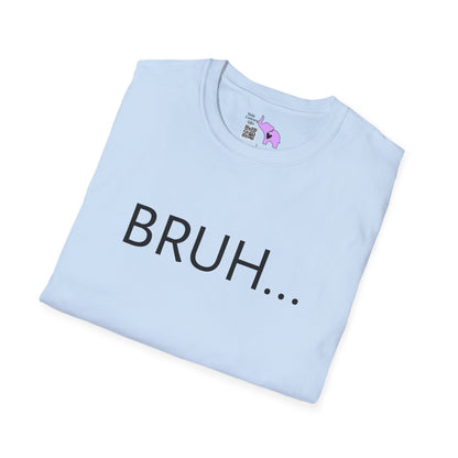 Bruh... Adult T-shirt