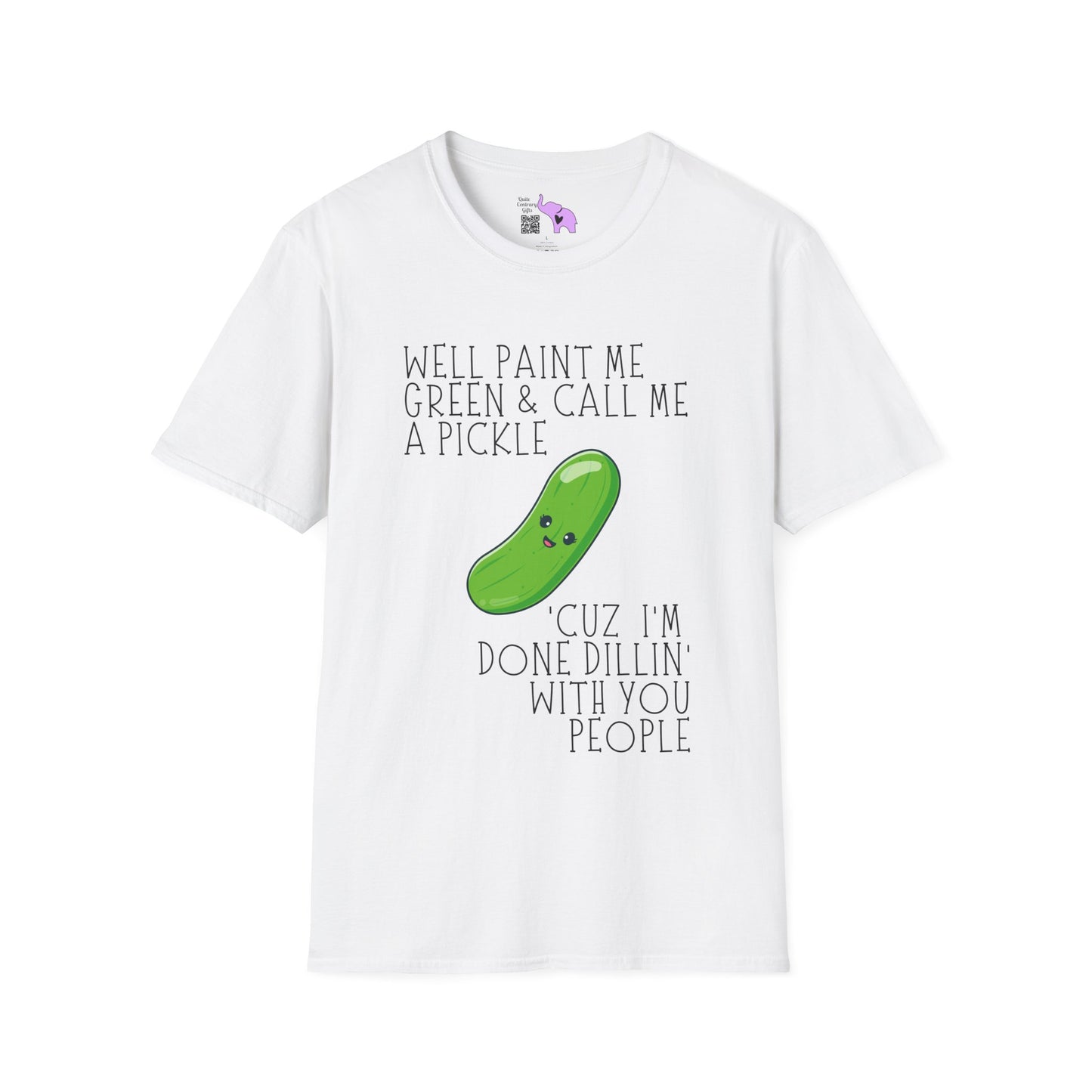 Well Paint Me Green & Call Me a Pickle... Adult T-shirt