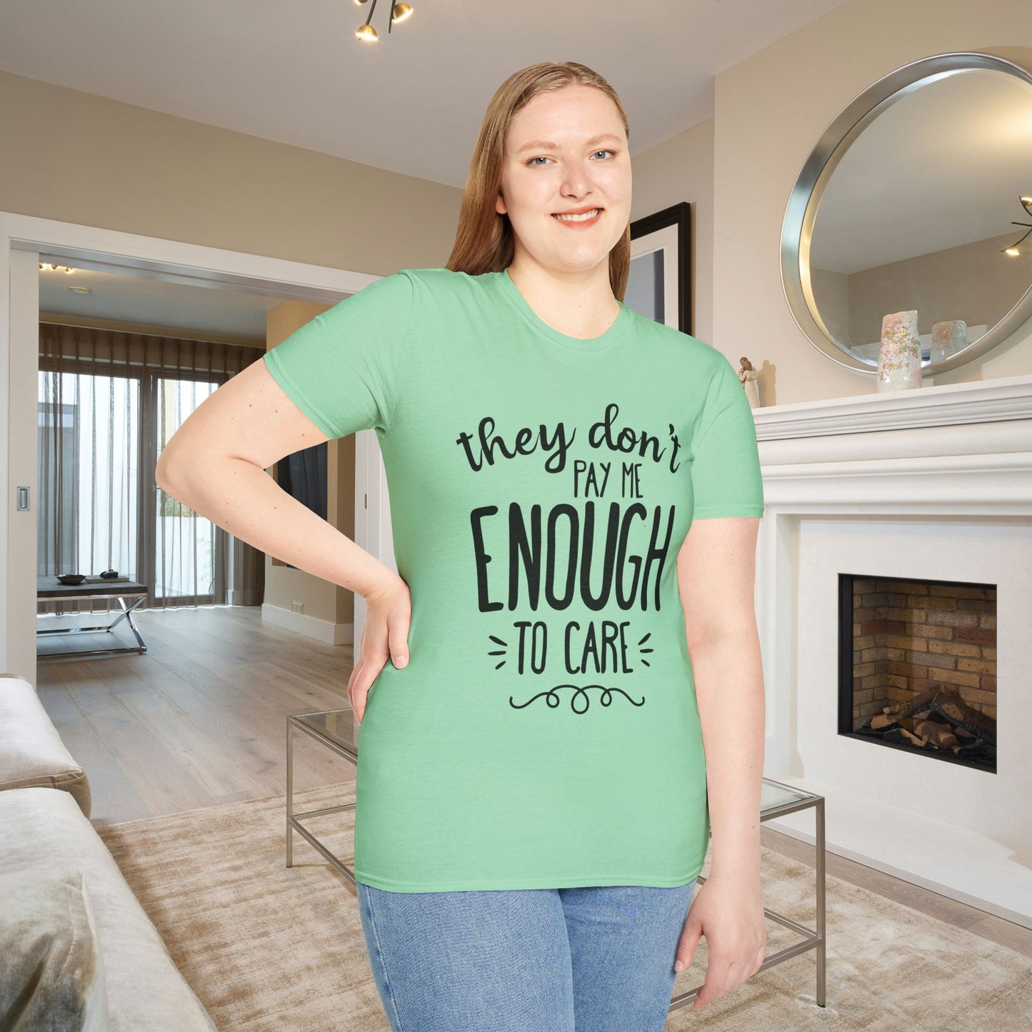 They Don't Pay Me Enough To Care Adult T-shirt