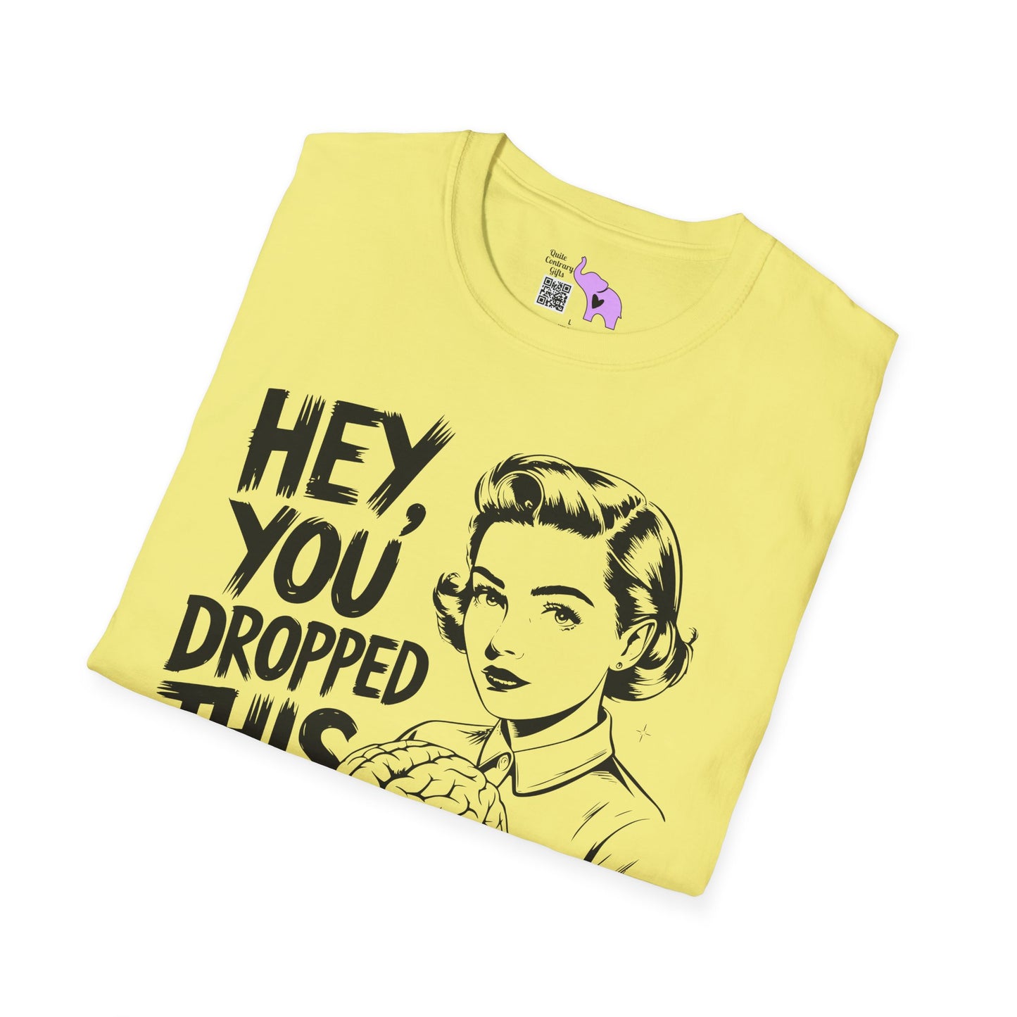 Hey You Dropped This Adult T-shirt