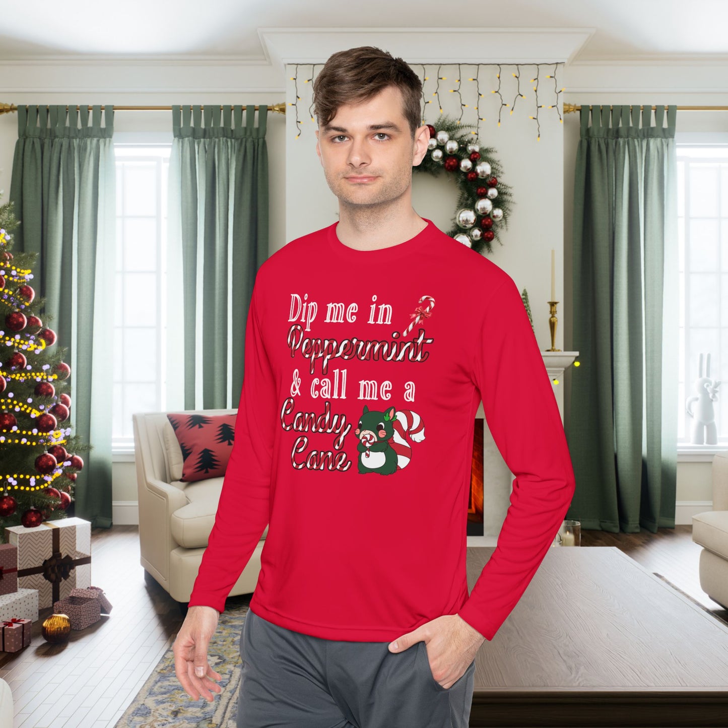 Dip Me In Peppermint and Call Me a Candy Cane Adult Long Sleeve Tee