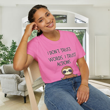 I Don't Trust Words, I Trust Actions w/Sloth Adult T-shirt