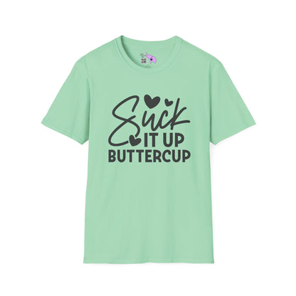 Suck It Up Buttercup Adult T-shirt
