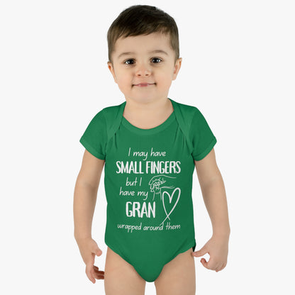 I May Have Small Fingers But I Have My GRAN Wrapped Around Them Infant Baby Rib Bodysuit