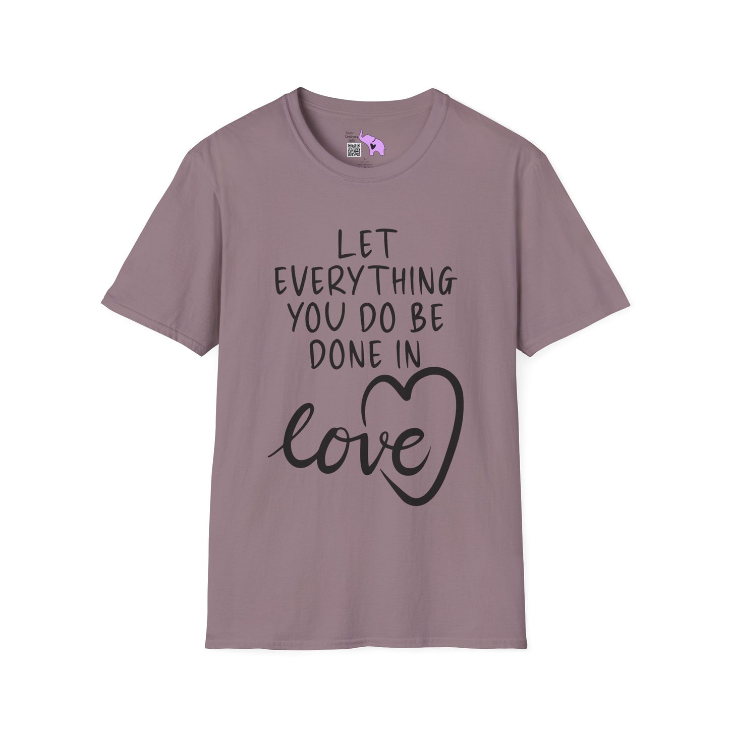 Let Everything You Do Be Done In Love Adult T-shirt