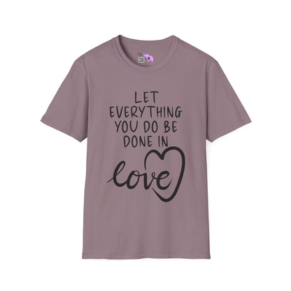 Let Everything You Do Be Done In Love Adult T-shirt