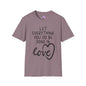 Let Everything You Do Be Done In Love Adult T-shirt