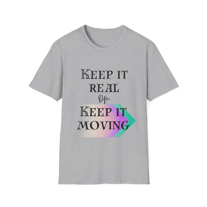 Keep It Real or Keep It Moving Adult T-shirt
