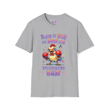 Today is Slap an Idiot Day I'm Gonna Be Busy Adult T-shirt