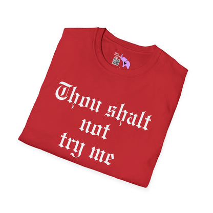 Thou Shalt Not Try Me Mood 24:7 Adult T-shirt