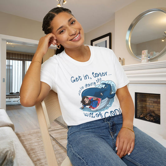 Get In Loser, We're Doing The Will of God! Adult T-shirt