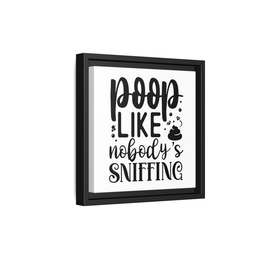 Poop Like Nobody's Sniffing Framed Canvas Bathroom Art