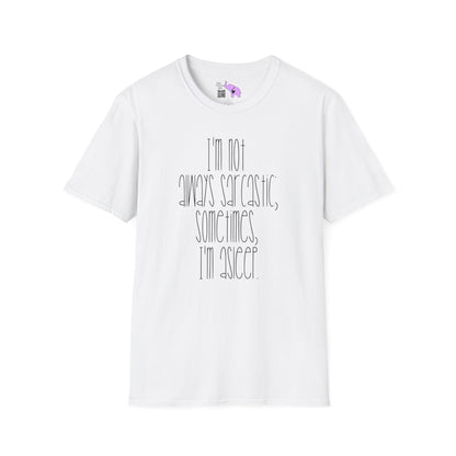I'm Not Always Sarcastic Sometimes I'm Asleep Adult T-shirt