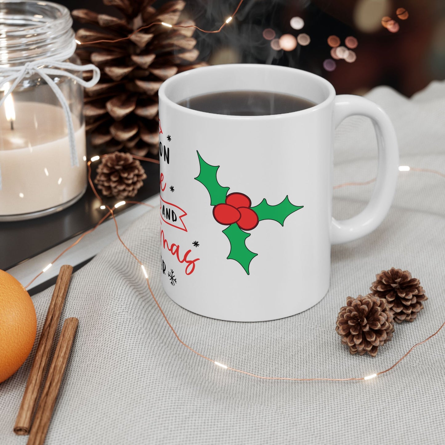 I Run On Coffee & Christmas Cheer w/Mistletoe Ceramic Mug, (11oz, 15oz)