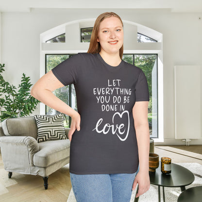 Let Everything You Do Be Done In Love Adult T-shirt