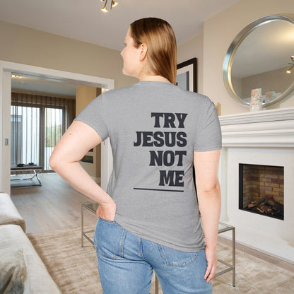""Try Jesus Not Me 1 Corinthians 15:10 Adult T-shirt