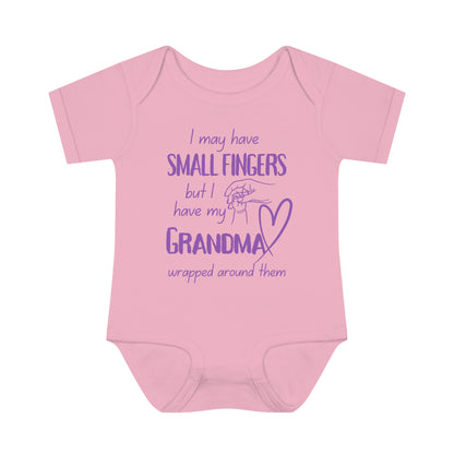 I May Have Small Fingers But I Have My GRANDMA Wrapped around them Infant Baby Rib Bodysuit