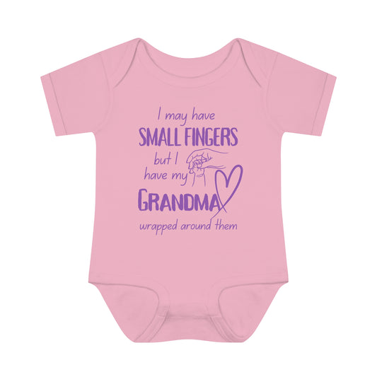 I May Have Small Fingers But I Have My GRANDMA Wrapped around them Infant Baby Rib Bodysuit