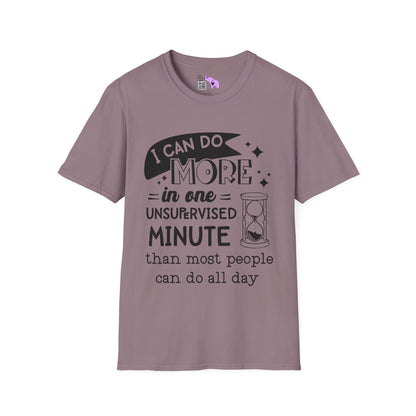 I Can Do More In One Unsupervised Minute... Adult T-shirt