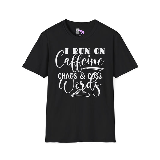 I Run On Caffeine Chaos and Cuss Words Adult T-shirt