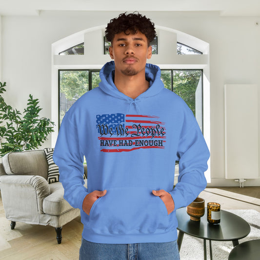 We The People Have Had Enough Heavy Blend™ Hooded Sweatshirt