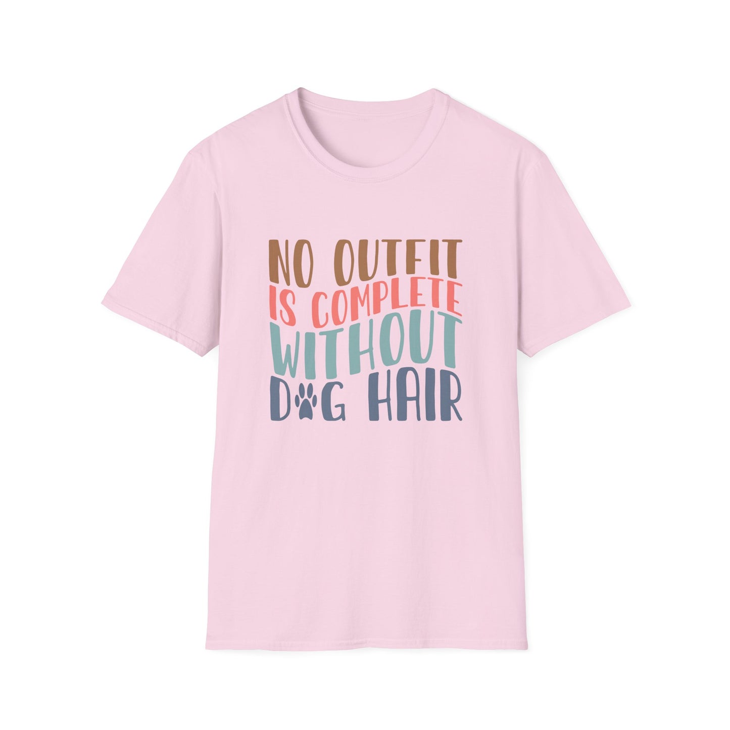 No Outfit is Complete Without Dog Hair Adult T-shirt