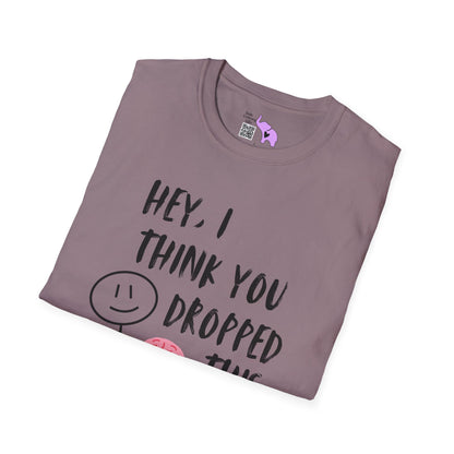 Hey I Think You Dropped This Adult T-shirt
