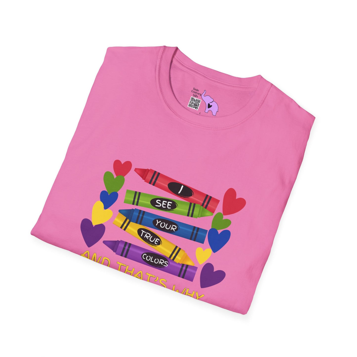 I See Your True Colors And That's Why I Love You Adult T-shirt