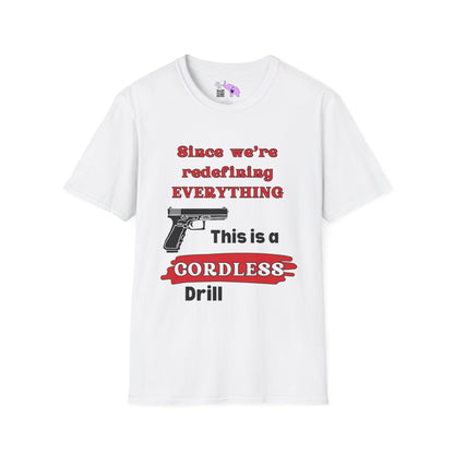 2A Redefining Gun as a Cordless Drill T-shirt