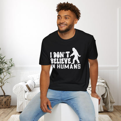 Bigfoot: I Don't Believe In Humans Adult T-shirt