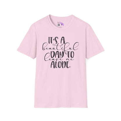 It's A Beautiful Day To Leave Me Alone Adult T-shirt