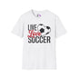 Live Love Soccer Adult T-shirt