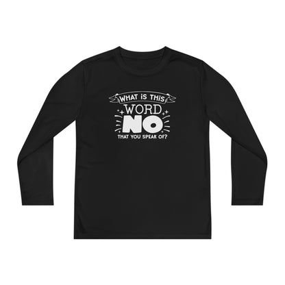 What Is This Word No That You Speak Of? Youth Long Sleeve Tee