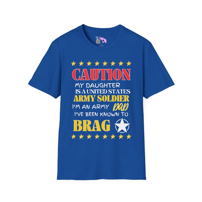 Caution My Daughter is a US Army Soldier I've Been Known to Brag (Dad) Unisex Softstyle T-Shirt