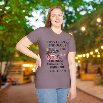 Sorry I Can't Be Fabulous Today... Adult T-shirt