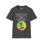 I Believe In You. I Also Believe In Aliens So Don't Get Too Excited Adult T-shirt