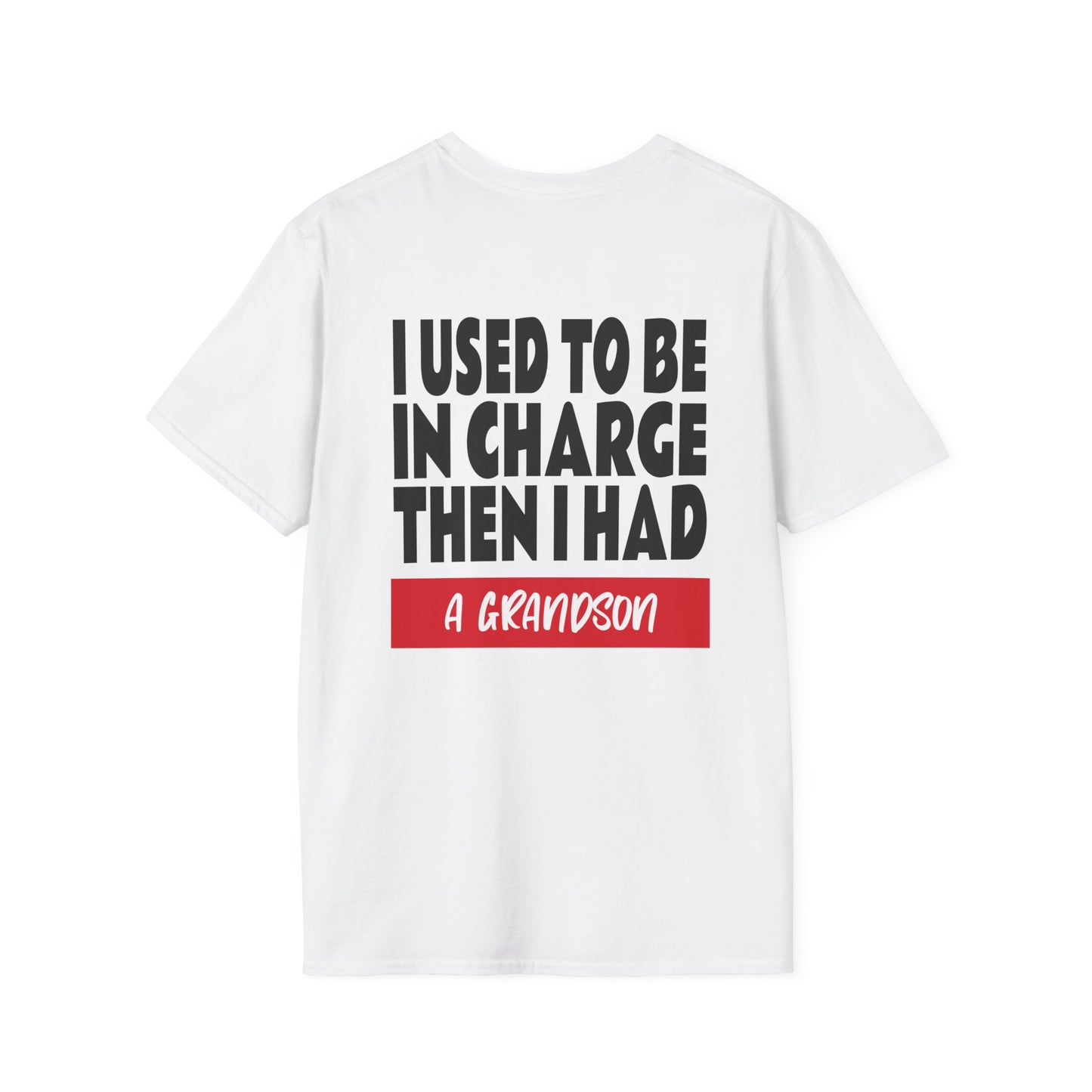 I Used To Be In Charge Then I Had A Grandson Adult T-shirt