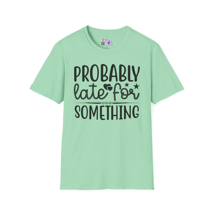 Probably Late For Something (3) Adult T-shirt