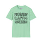Probably Late For Something (3) Adult T-shirt