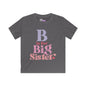 B is for Big Sister Youth Softstyle Tee