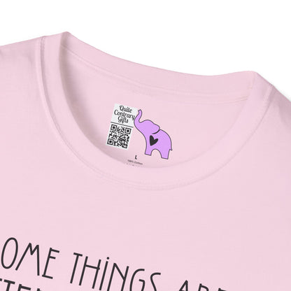 Some Things Are Better Left Alone Like Me For Instance Adult T-shirt
